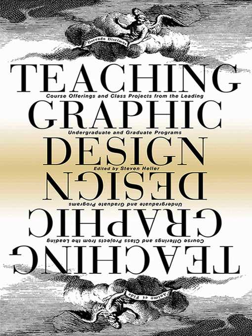 Title details for Teaching Graphic Design: Course Offerings and Class Projects from the Leading Graduate and Undergraduate Programs by Steven Heller - Available
